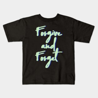 Forgive and Forget Kids T-Shirt